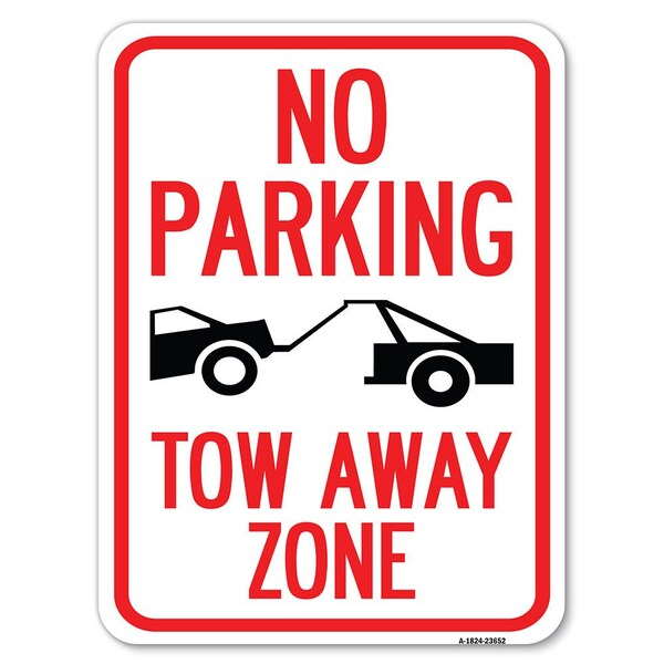No Parking Tow Away Zone Tow Truck Heavy-Gauge Alum Rust Proof Parking Sign, 18" x 24", A-1824-23652